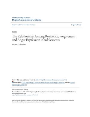 The Relationship Among Resilience, Forgiveness, and Anger Expression in Adolescents Mauren A