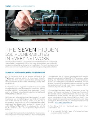 THE SEVEN HIDDEN SSL VULNERABILITES in EVERY NETWORK Ensuring That Your Network Is Secure from Every Possible Threat Can Be a Full-Time Job