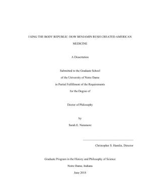 HOW BENJAMIN RUSH CREATED AMERICAN MEDICINE a Dissertation Submitted to the Graduate School of The