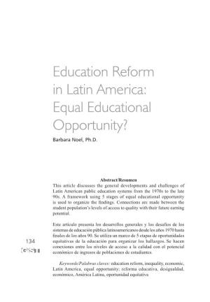 Education Reform in Latin America: Equal Educational Opportunity? Barbara Noel, Ph.D