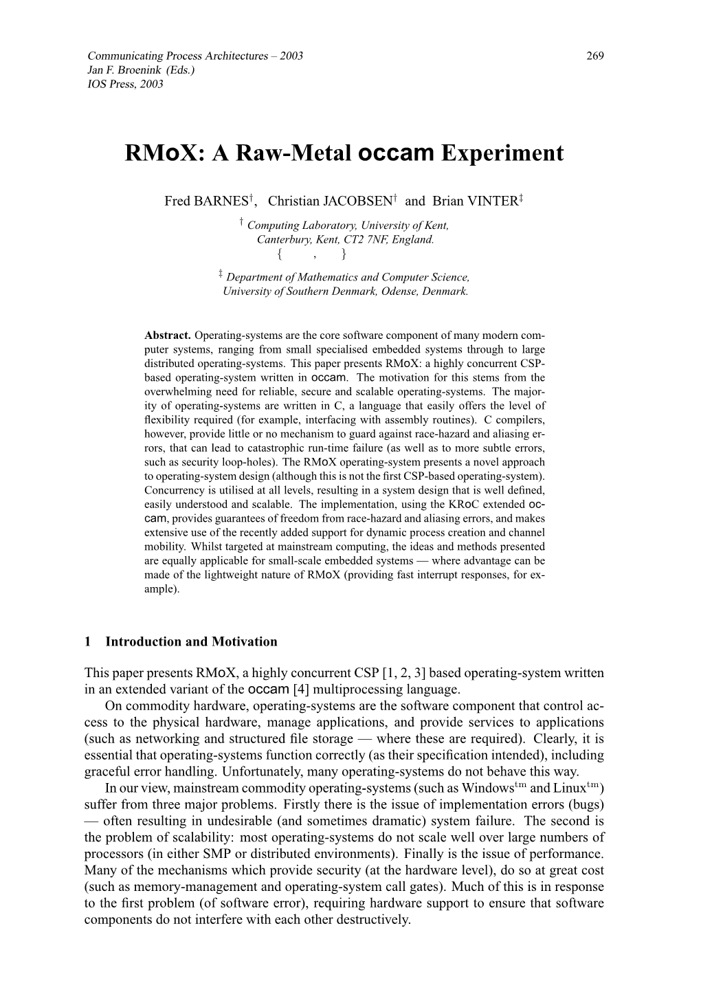 Rmox: a Raw-Metal Occam Experiment