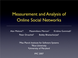 Measurement and Analysis of Online Social Networks