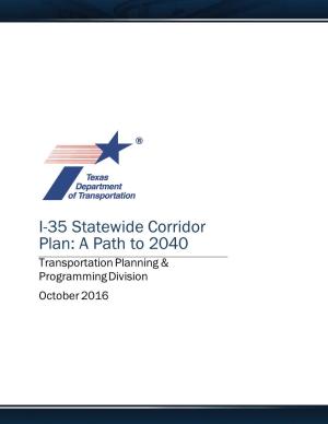I-35 Statewide Corridor Plan: a Path to 2040 Transportation Planning & Programming Division October 2016