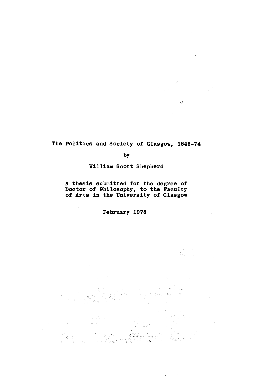 The Politics and Society of Glasgow, 1648-74 by William Scott Shepherd a Thesis Submitted for the Degree of Doctor of Philosophy