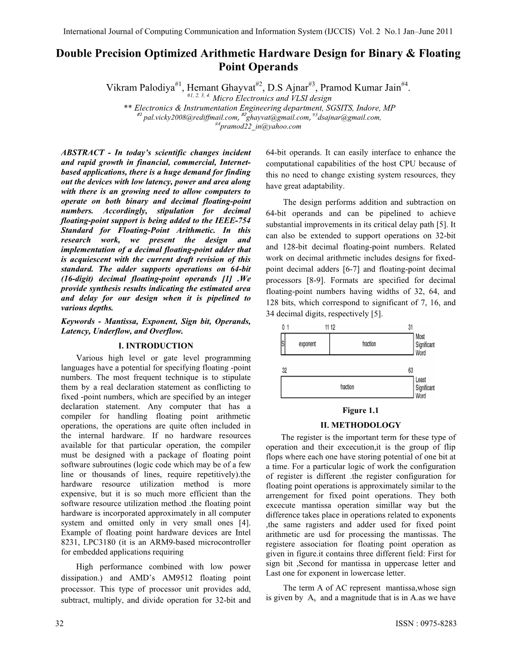 Double Precision Optimized Arithmetic Hardware Design for Binary & Floating Point Operands Vikram Palodiya#1, Hemant Ghayvat#2, D.S Ajnar#3, Pramod Kumar Jain#4