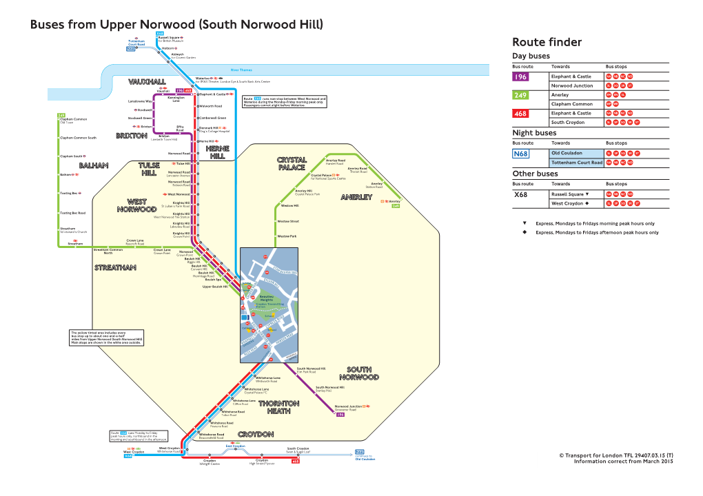 South Norwood Hill) X68 Russell Square Tottenham for British Museum Court Road Route Finder N68 Holborn Aldwych for Covent Garden Day Buses