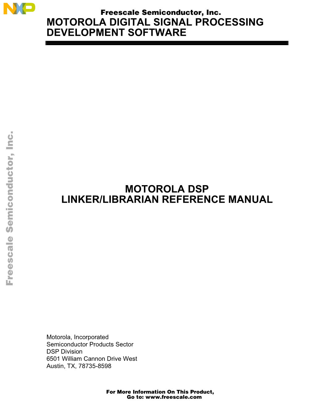 MOTOROLA DSP LINKER/LIBRARIAN REFERENCE MANUAL Iii for More Information on This Product, Go To: Freescale Semiconductor, Inc