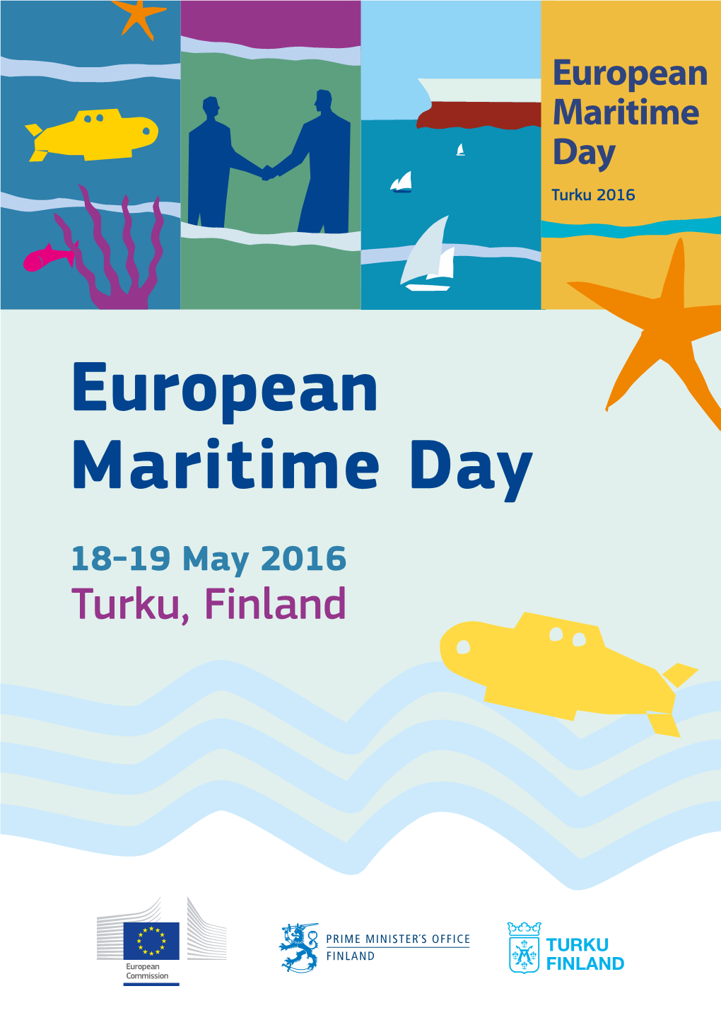 European Maritime Day 18-19 May 2016 Turku, Finland 2 EUROPEAN MARITIME DAY PROGRAMME TABLE of CONTENTS