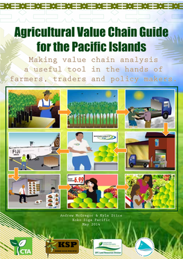 Agricultural Value Chain Guide for the Pacific Islands Making Value Chain Analysis a Useful Tool in the Hands of Farmers, Traders and Policy Makers