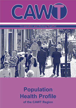 Population Health Profile of the CAWT Region 1 Cooperation and Working Together Foreword