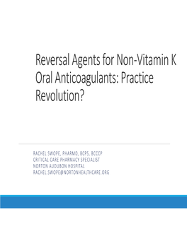 Reversal Agents for Non‐Vitamin K Oral Anticoagulants: Practice Revolution?
