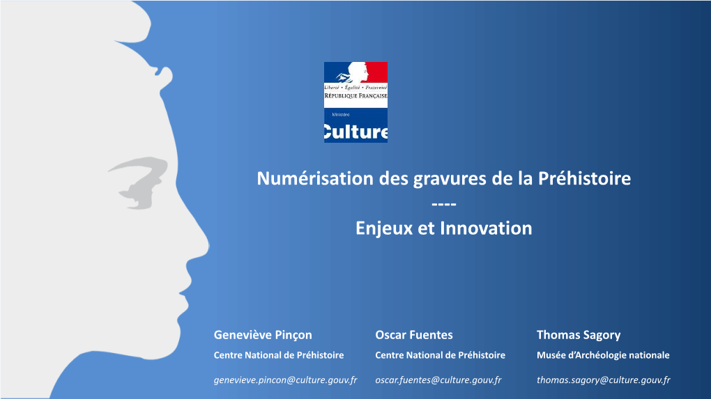 Numérisation Des Gravures De La Préhistoire ---- Enjeux Et Innovation