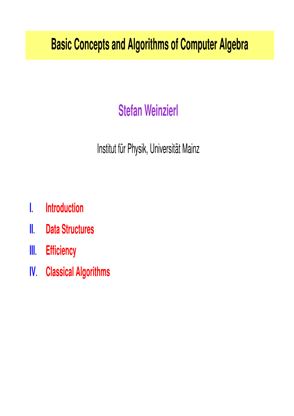Basic Concepts and Algorithms of Computer Algebra Stefan Weinzierl