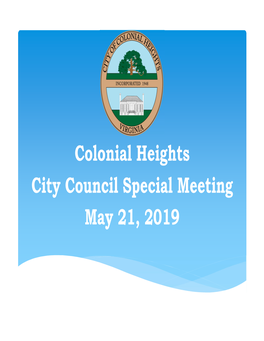 Colonial Heights City Council Special Meeting May 21, 2019 Colonial Heights City Council Meeting May 21, 2019