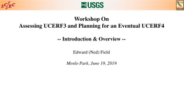 UCERF3 and Planning for an Eventual UCERF4
