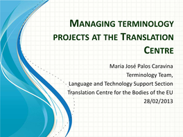 Managing Terminology Projects at the Translation Centre