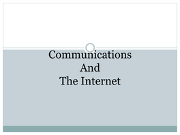 Communications and the Internet What Is Communications?