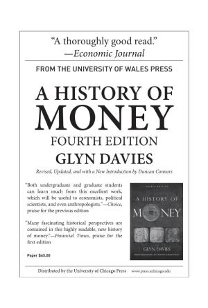 A HISTORY of MONEY FOURTH EDITION GLYN DAVIES Revised, Updated, and with a New Introduction by Duncan Connors