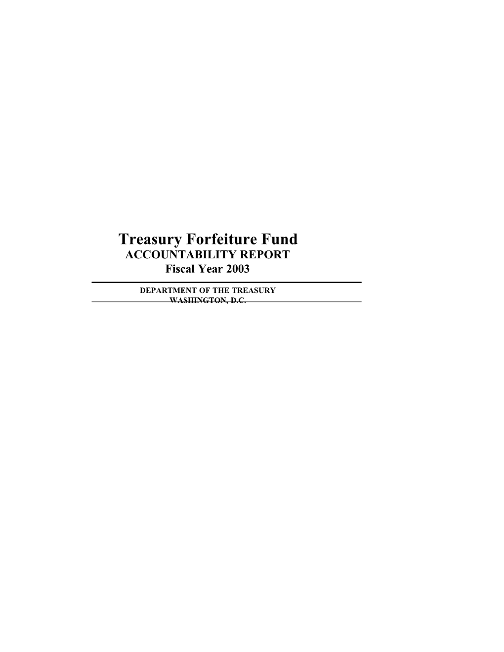 Treasury Forfeiture Fund ACCOUNTABILITY REPORT Fiscal Year 2003