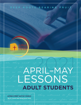 APRIL–MAY LESSONS - ADULT STUDENTS Parents DEEP ROOTS BEARING FRUIT Went to Jerusalem Every Year at the Feast of the Passover