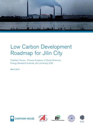 Low Carbon Development Roadmap for Jilin City Jilin for Roadmap Development Carbon Low Roadmap for Jilin City