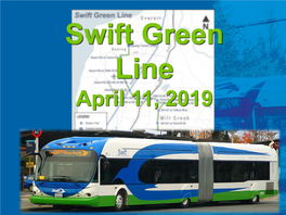 Swift Green Line April 11, 2019 Overview