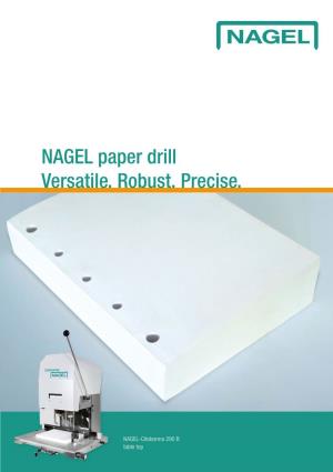 NAGEL Paper Drill Versatile. Robust. Precise