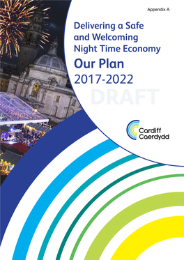 Delivering a Safe and Welcoming Night Time Economy Our Plan 2017-2022 DRAFT DRAFT Contents