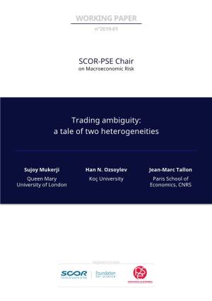 WORKING PAPER Trading Ambiguity