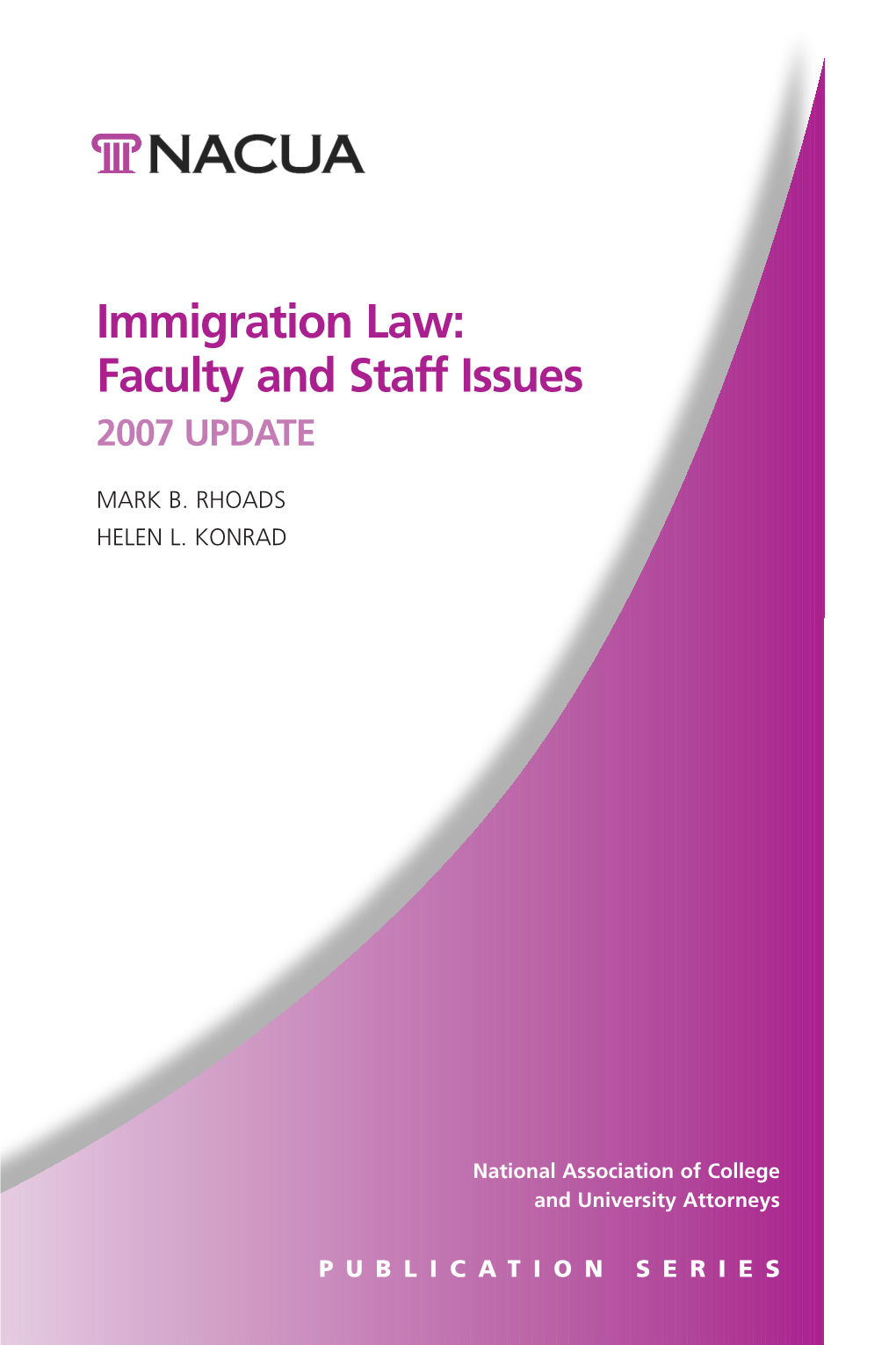 Immigration Law : Issues for Faculty and Staff, 2007 Update