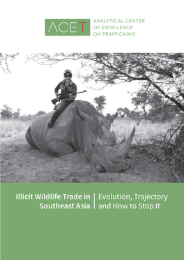 Illicit Wildlife Trade in Southeast Asia Evolution, Trajectory and How to Stop It