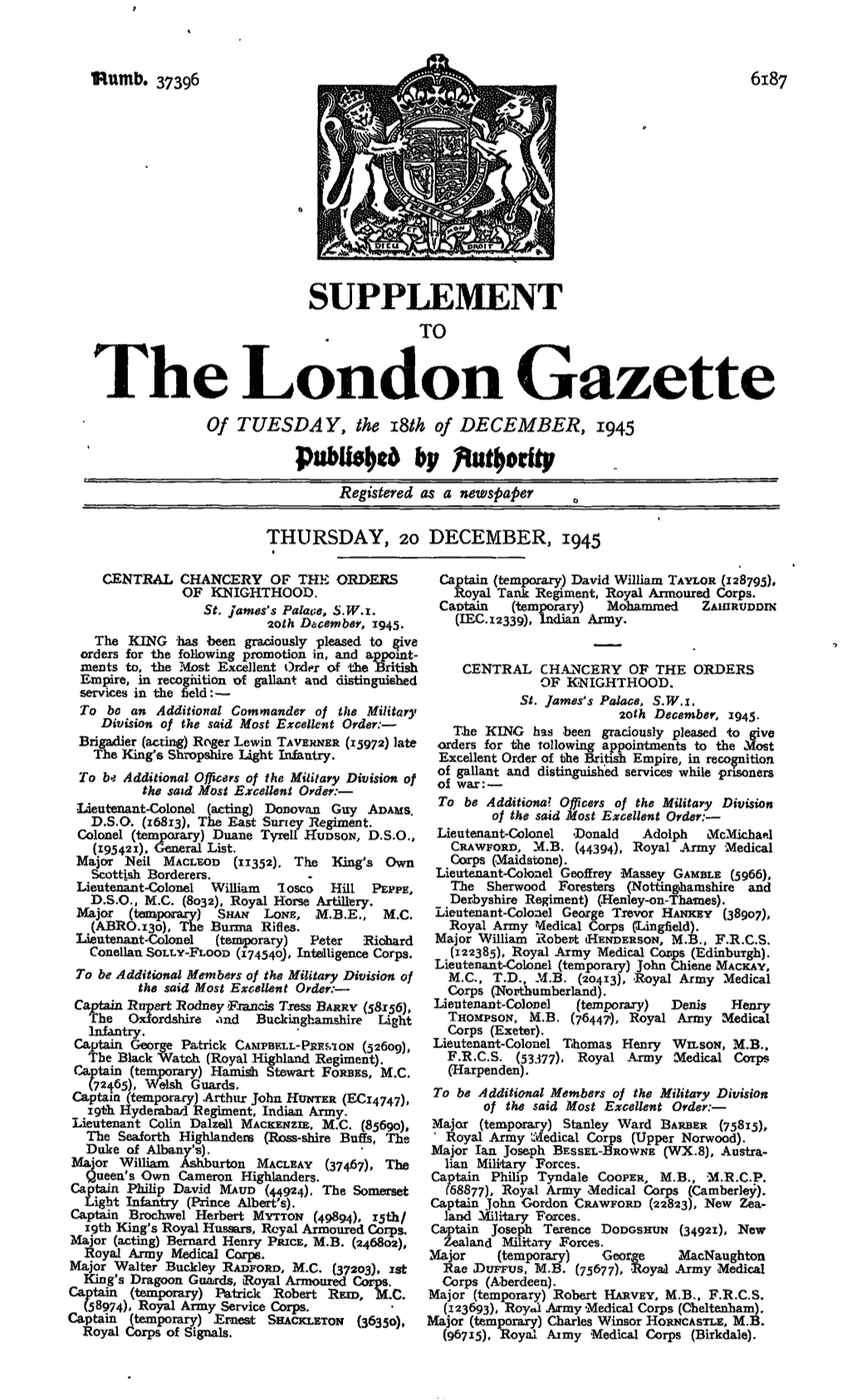 The London Gazette of TUESDAY, the Iqth of DECEMBER, 1945 by Registered As a Newspaper