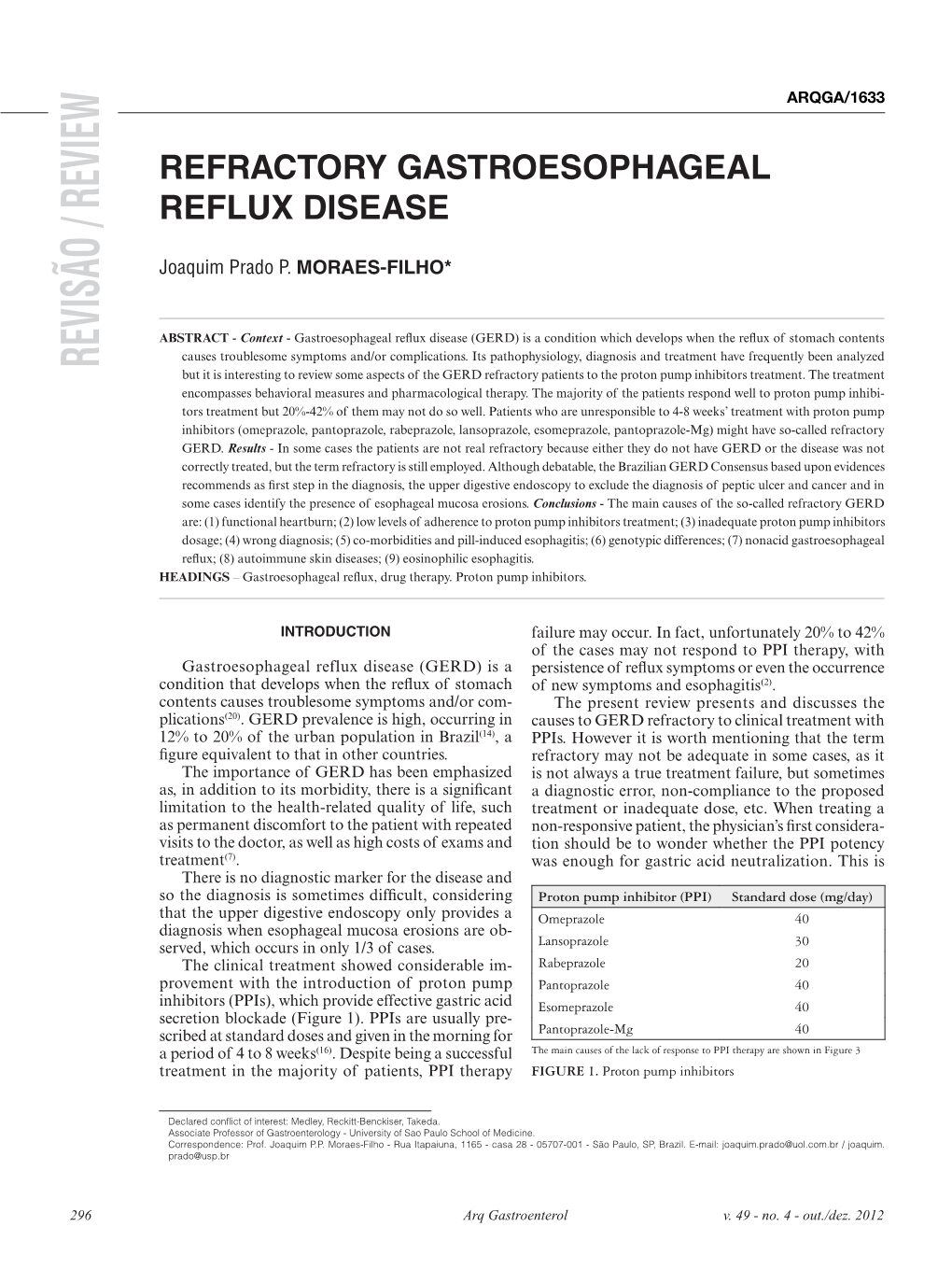 REVISÃO / REVIEW but It Is Interesting to Review Some Aspects of the GERD Refractory Patients to the Proton Pump Inhibitors Treatment