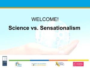 Science Vs. Sensationalism