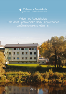 Vidzemes Augstskolas 6.Studentu Pētniecisko Darbu Konferences Zinātnisko Rakstu Krājums