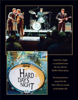Hard Day's Night Is Considered to Be the Top National Beatles Tribute Group. the Band Performs Songs from the 1962-1966 Era Exactly As the Beatles Did