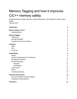 Memory Tagging and How It Improves C/C++ Memory Safety Kostya Serebryany, Evgenii Stepanov, Aleksey Shlyapnikov, Vlad Tsyrklevich, Dmitry Vyukov Google February 2018