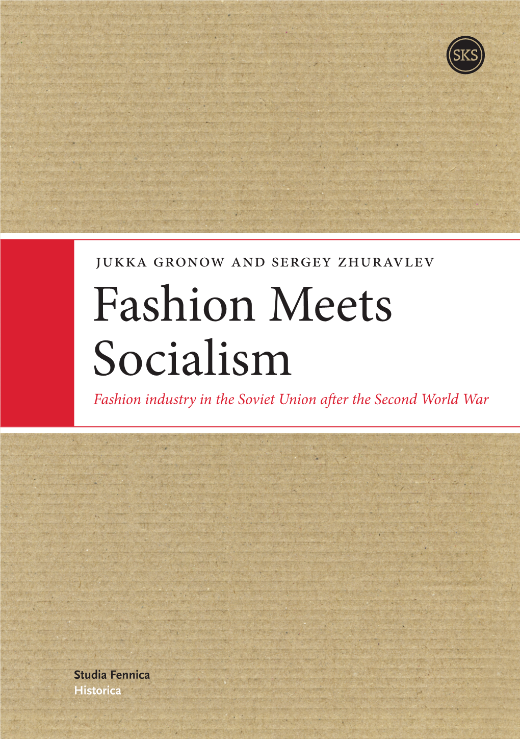 Fashion Meets Socialism Fashion Industry in the Soviet Union After the Second World War