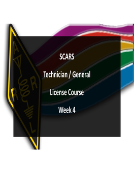 SCARS Technician / General License Course Week 4