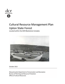 Cultural Resource Management Plan Upton State Forest Located Within the DCR Blackstone Complex