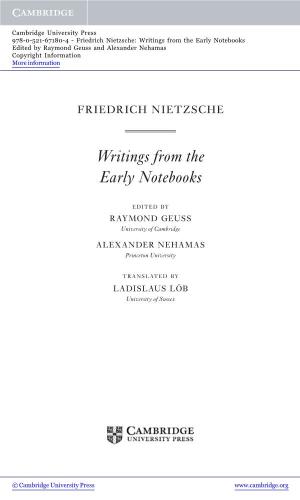 Writings from the Early Notebooks Edited by Raymond Geuss and Alexander Nehamas Copyright Information More Information