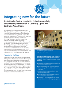 Integrating Now for the Future South Karelia Central Hospital in Finland Successfully Completes Implementation of Centricity Opera and Centricity Anaesthesia