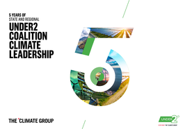 5 YEARS of STATE and REGIONAL UNDER2 COALITION CLIMATE LEADERSHIP 5 YEARS of STATE and REGIONAL CLIMATE LEADERSHIP Climate Leadership