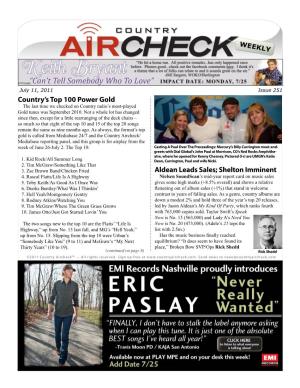 Issue 251 Country’S Top 100 Power Gold the Last Time We Checked on Country Radio’S Most-Played Gold Tunes Was September 2010