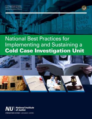 National Best Practices for Implementing and Sustaining a Cold Case Investigation Unit U.S