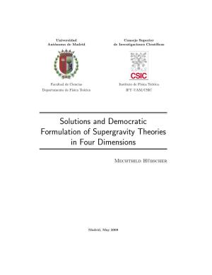 Solutions and Democratic Formulation of Supergravity Theories in Four Dimensions