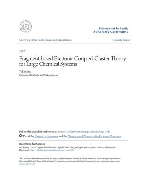 Fragment-Based Excitonic Coupled-Cluster Theory for Large Chemical Systems Yuhong Liu University of the Pacific, Yliu556@Gmail.Com