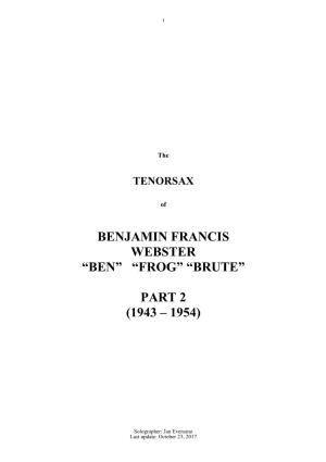 Benjamin Francis Webster “Ben” “Frog” “Brute” Part 2