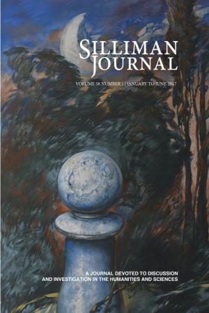 Silliman Journal a JOURNAL DEVOTED to DISCUSSION and INVESTIGATION in the HUMANITIES and SCIENCES VOLUME 58 NUMBER 1 | JANUARY to JUNE 2017