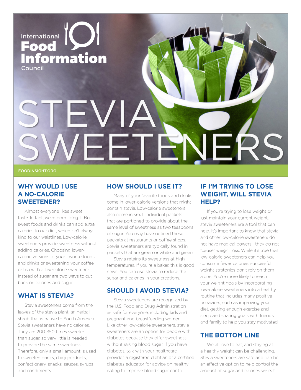 WHAT IS STEVIA? Routine That Includes Many Positive Stevia Sweeteners Are Recognized by Behaviors, Such As Improving Your Stevia Sweeteners Come from the the U.S